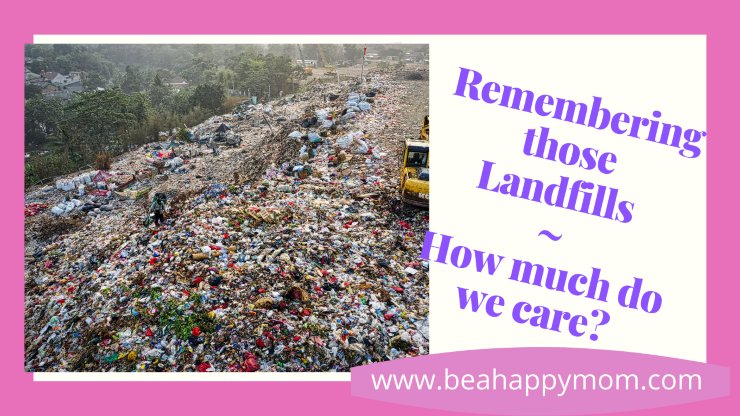 Image of a Landfill together with message reminding us to remember the landfills