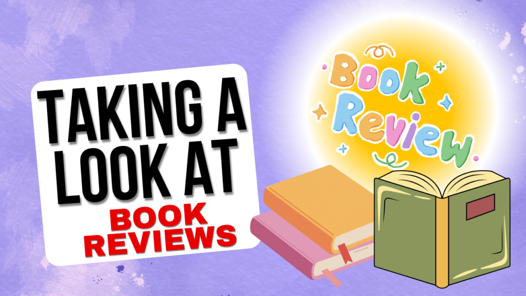 Fun featured image with words Taking a Look at Book Reviews next to two books and an open book
