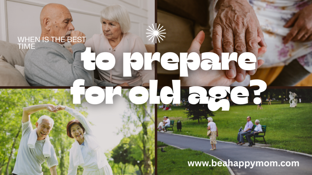 Four images of different aspects of growing old with wording When is the right time to prepare for old age?