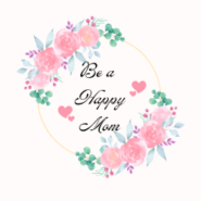 Be a Happy Mom