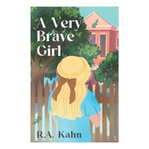 Cover of A Very Brave Girl by R.A. Kahn
